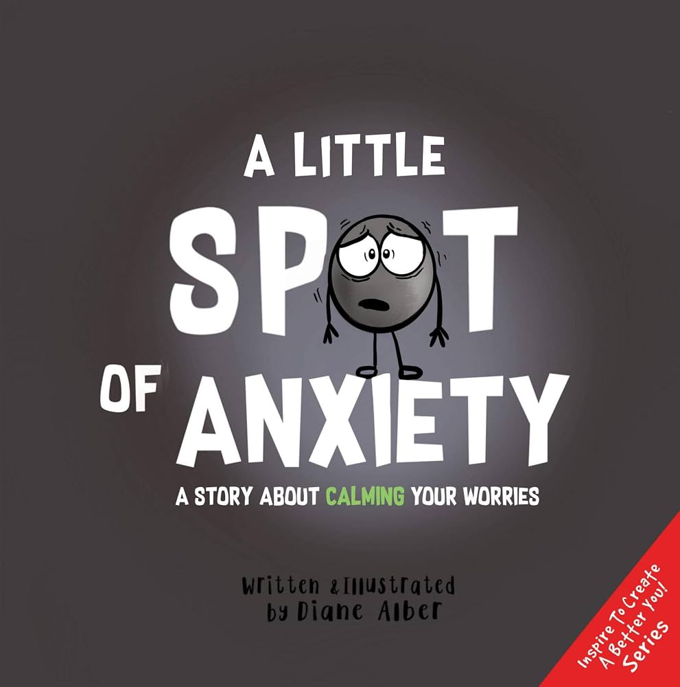 Cover of A Little Spot of Anxiety by Diane Alber
