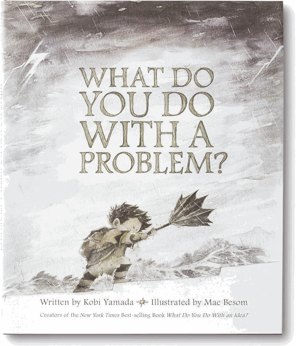 Cover of What Do You Do With a Problem? by Kobi Yamada, illustrated by Mae Besom